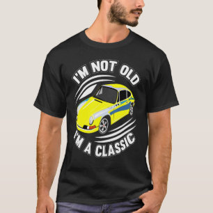 I'm Not Old I'm Classic  Car Graphic 1 T-Shirt