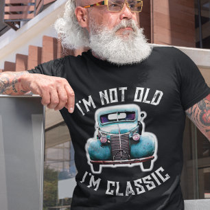  I'm Not Old I'm Classic Car Graphic T-Shirt