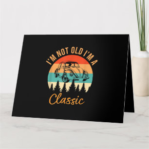 I'm Not Old I'm Classic Car Retro Vintage Funny Ca Card