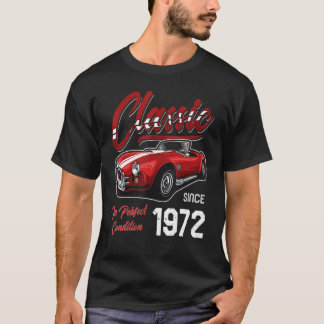 I'm Not Old I'm Classic Car Vintage Born In 1972 T-Shirt