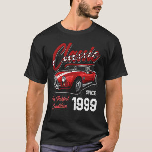 I'm Not Old I'm Classic Car Vintage Born In 1999 T-Shirt