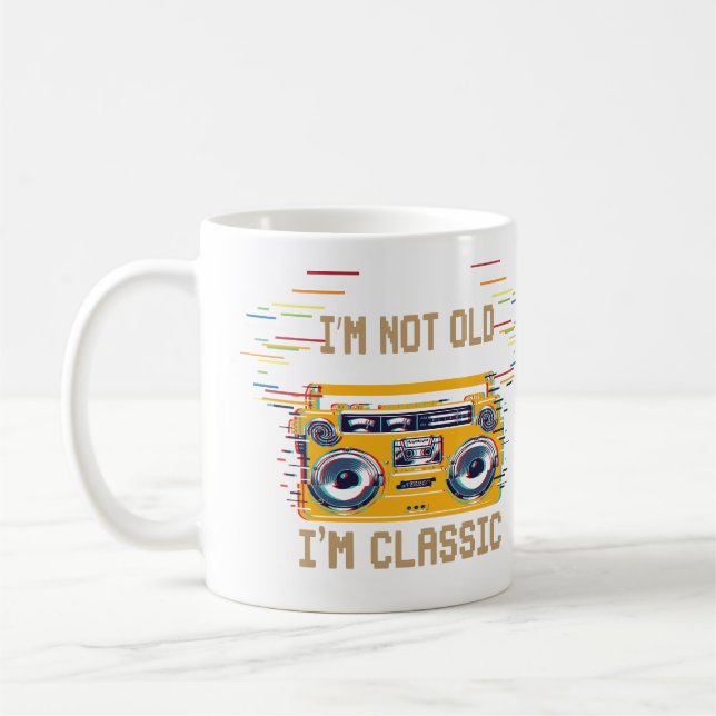 I'm Not Old I'm Classic Coffee Mug (Left)