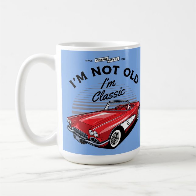 I'm not Old I'm Classic! Corvette 1961 Coffee Mug (Left)