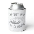 I'm Not Old I'm Classic Funny Car Graphic