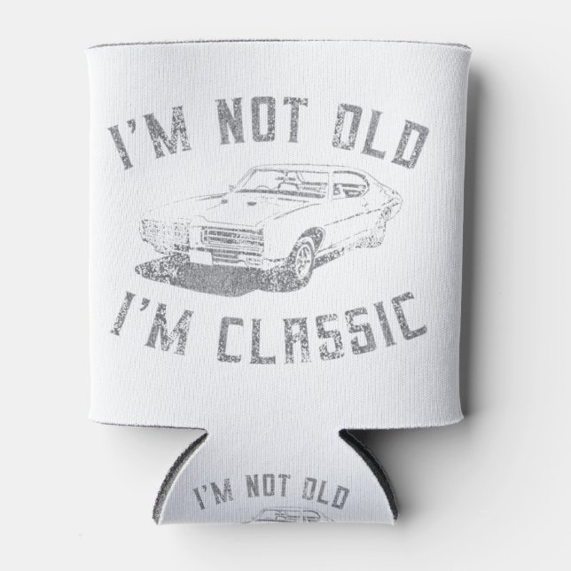 I'm Not Old I'm Classic Funny Car Graphic Can Cooler (Front)