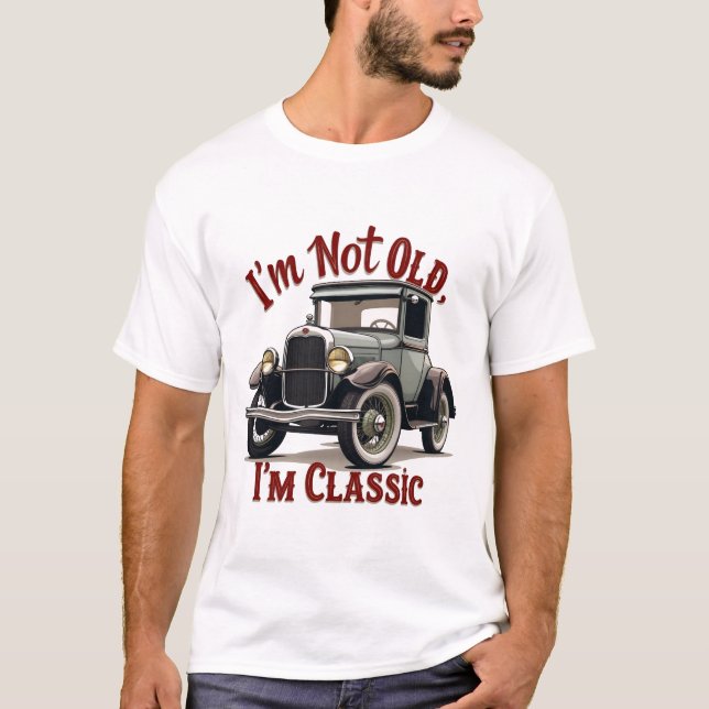 I'm Not Old I'm Classic Funny Car Graphic - Mens & T-Shirt (Front)
