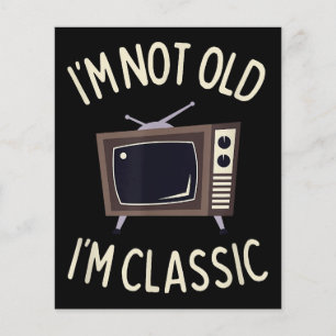 I'm Not Old I'm Classic Funny old TV Graphic