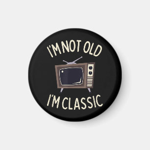 I'm Not Old I'm Classic Funny old TV Graphic Magnet