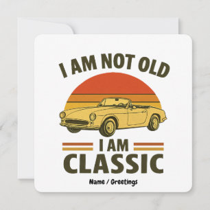 I'm Not Old I'm Classic Funny Retro Car Design  Invitation