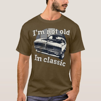 Im Not Old Im Classic Funny Retro T-Shirt