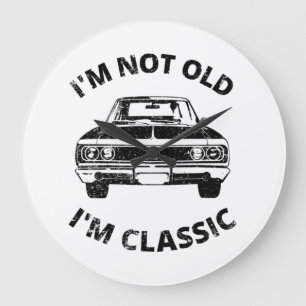 I'm Not Old I'm Classic   Large Clock