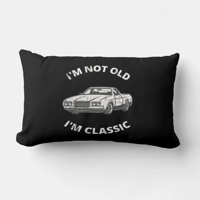  I'm Not Old I'm Classic     Lumbar Pillow (Front)