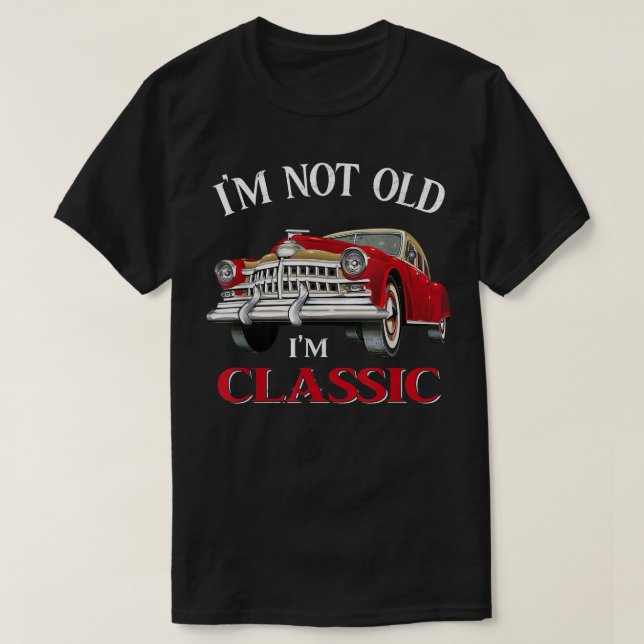 I'm Not Old I'm Classic Retro Truck Distressed  T-Shirt (Design Front)