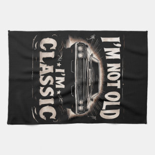 I'm Not Old I'm Classic Retro Vintage Funny Car Qu Kitchen Towel