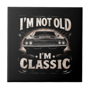 I'm Not Old I'm Classic Retro Vintage Funny Car Qu Tile