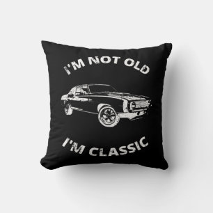 I'm Not Old I'm Classic     Throw Pillow