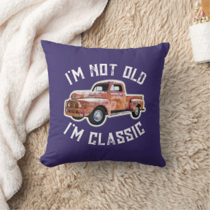 I'm Not Old I'm Classic Truck Graphic Throw Pillow