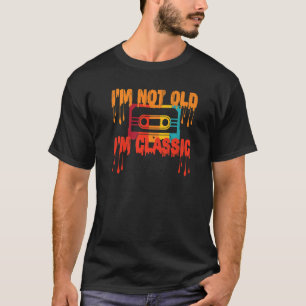 I'm Not Old I'm Classic Vintage Audio Cassette  80 T-Shirt