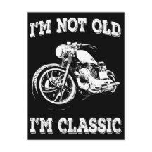 I'm Not Old I'm Classic Vintage Biker Quote
