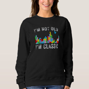 I'm Not Old I'm Classic Vintage Video Game Retro Sweatshirt