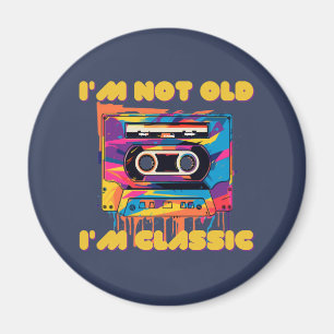 I'm not old, I'm Classic, wpap, cassette Magnet