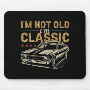 Im Not Old Im Clic Car Funny Quote Birthday Saying Mouse Pad