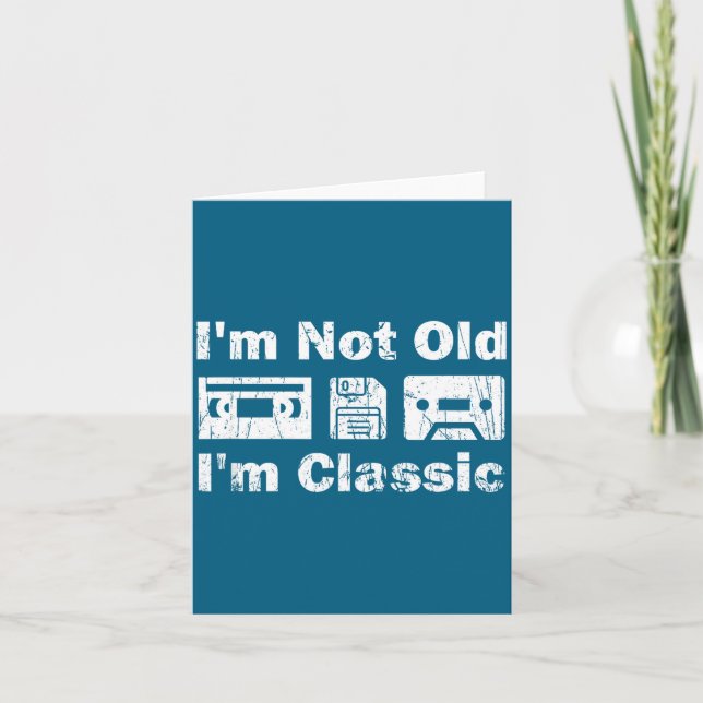 I'm Not Old I'm Clic Cool Men Women Cette Birthday Card (Front)