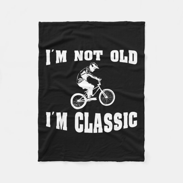 I'm Not Old I'm Clic - For Men Who Love Retro Bmx  Fleece Blanket (Front)