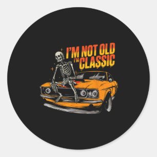 I'm Not Old I'm Clic Funny Car Graphic Old Man Fat Classic Round Sticker