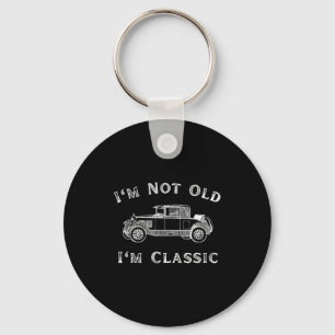 I'm Not Old I'm Clic Funny Car Quote Retro Vehicle Keychain