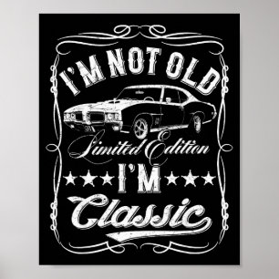 I'm Not Old I'm Clic Funny Car Vintage Mens &amp;  Poster