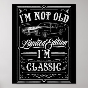 I'm Not Old I'm Clic Funny Car Vintage Mens &amp;  Poster