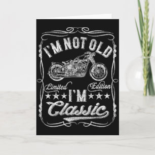 I'm Not Old I'm Clic Funny Motorcycle Vintage Mens Card
