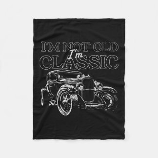 I'm Not Old I'm Clic Funny Vintage Car Lover For M Fleece Blanket