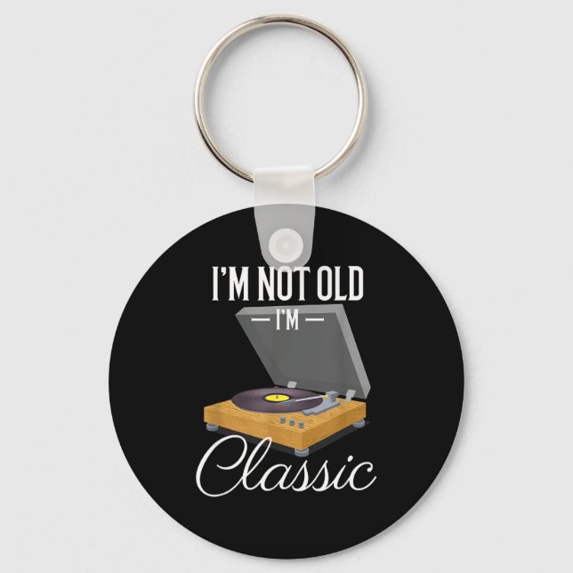 I'm Not Old I'm Clic Funny Vinyl Record Player Men Keychain (Front)