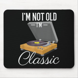 I'm Not Old I'm Clic Funny Vinyl Record Player Men Mouse Pad