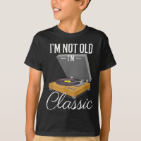 I'm Not Old I'm Clic Funny Vinyl Record Player Men