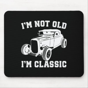 I'm Not Old I'm Clic Vintage Old Cars Funny Father Mouse Pad