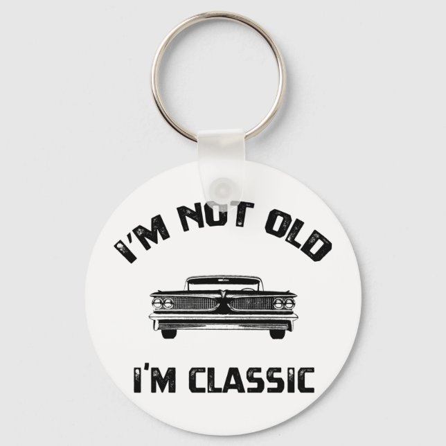 I'm Not Old I'm Just Classic Keychain (Front)