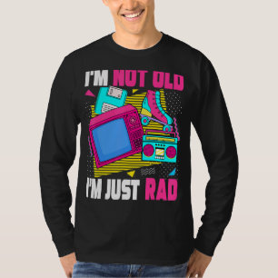 I'm Not Old I'm Just Rad 90s Aesthetic Nostalgia 1 T-Shirt