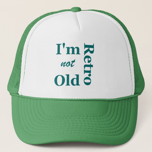 I'm not Old I'm Retro Truckers Cap (Front)