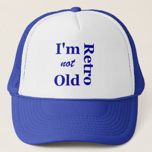 I'm not Old I'm Retro Truckers Cap