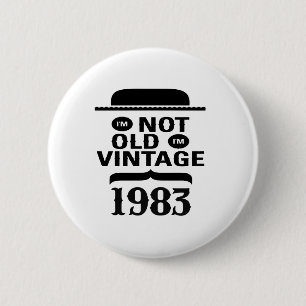 I'm not old, I'm vintage 1983 2 Inch Round Button