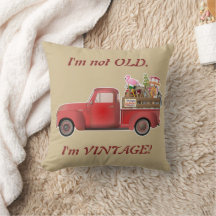 I'm Not Old. I'm Vintage! Little Red Truck