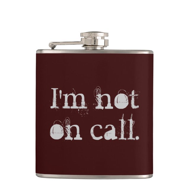 I'm Not on Call Hip Flask (Front)