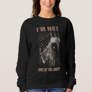 I'm Not One Of The Sheep Patriotic Lions American  Sweatshirt