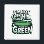 I'm Not Over The Hill2  Magnet<br><div class="desc">I'm Not Over The Hill2</div>