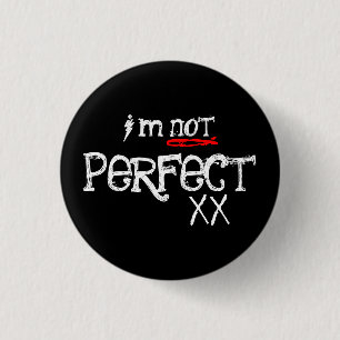 I'm Not, Perfect 1 Inch Round Button