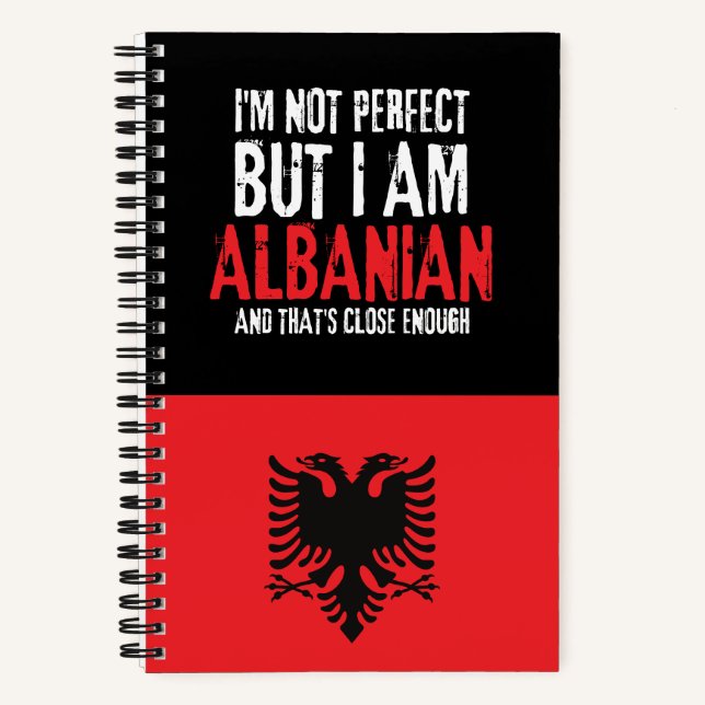 I'm Not Perfect But I Am Albanian From Albania Notebook (Front)