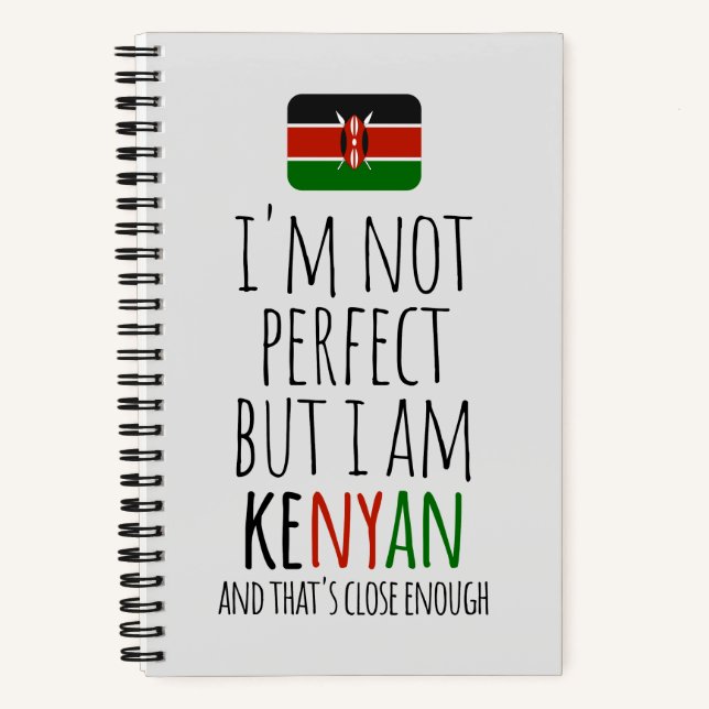 I'm Not Perfect But I Am Kenyan From Kenya Noteboo Notebook (Front)